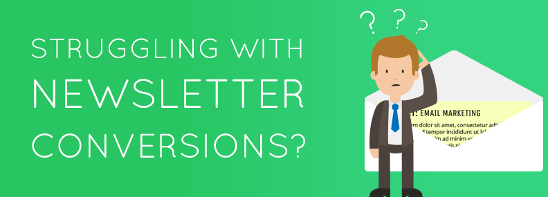Blog image Are You Struggling with Newsletter Conversions?