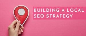 What is the Most Effective Strategy for Local SEO?